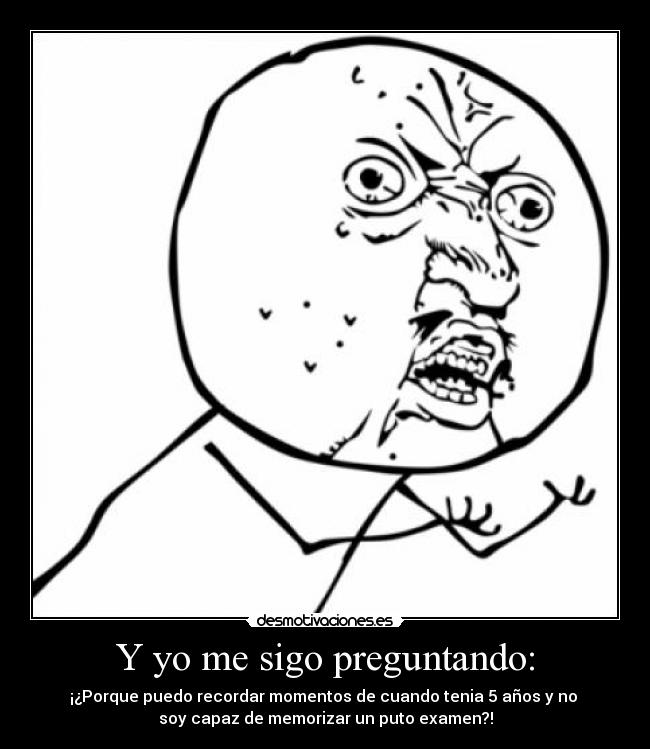 Y yo me sigo preguntando: -