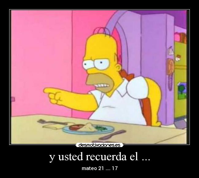 y usted recuerda el ... - mateo 21 .... 17