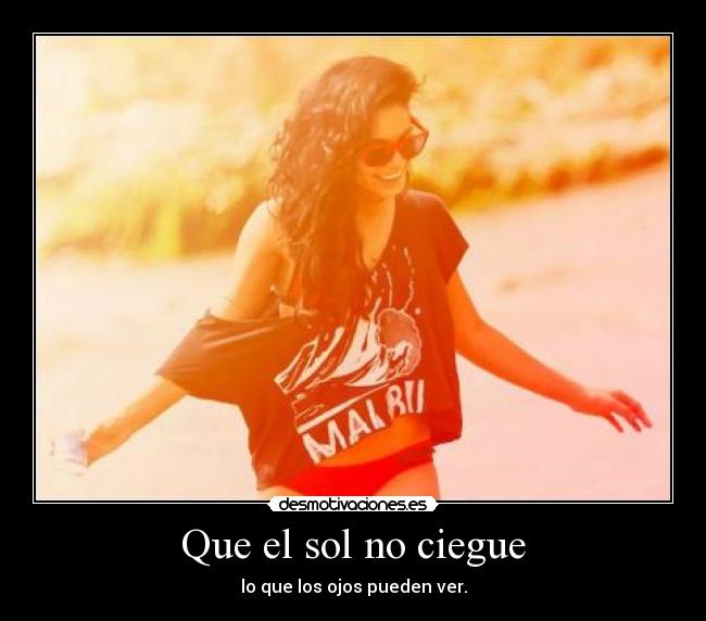 Que el sol no ciegue -