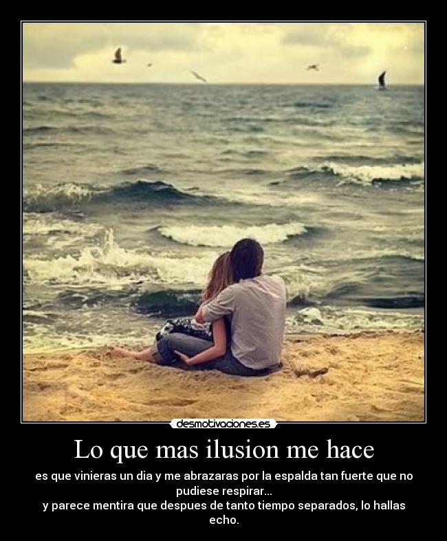 Lo que mas ilusion me hace -