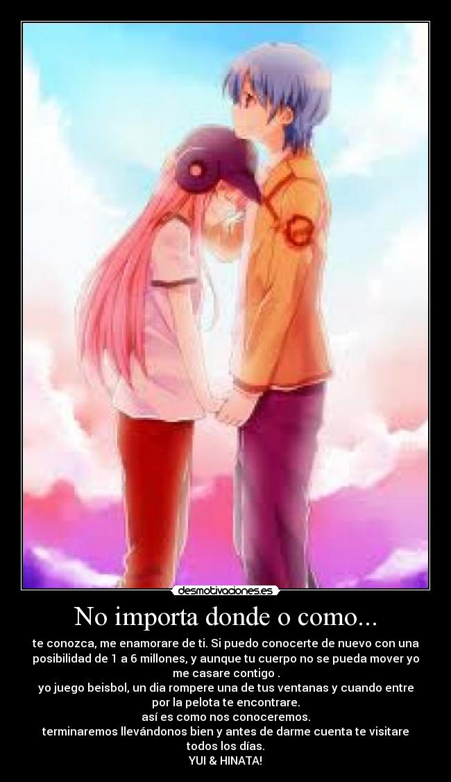 No importa donde o como... -