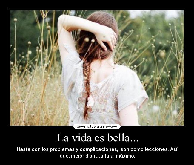 La vida es bella... - 