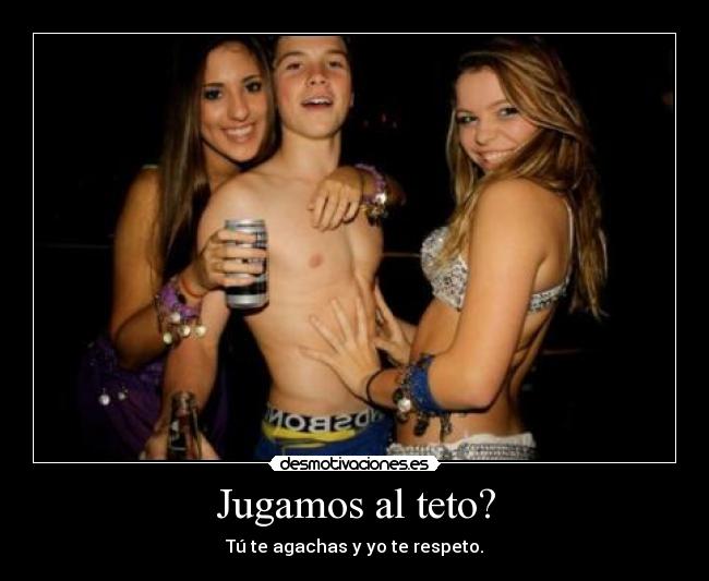 Jugamos al teto? -