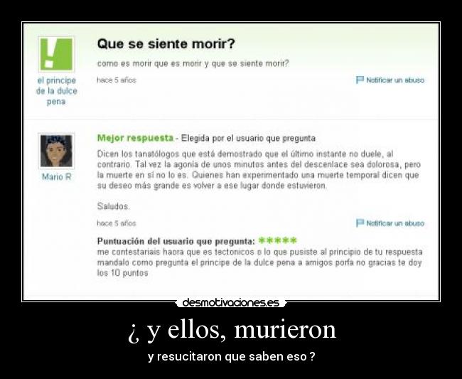 ¿ y ellos, murieron - y resucitaron que saben eso ?