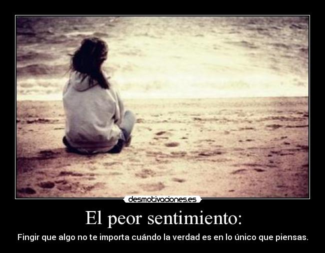 El peor sentimiento: -