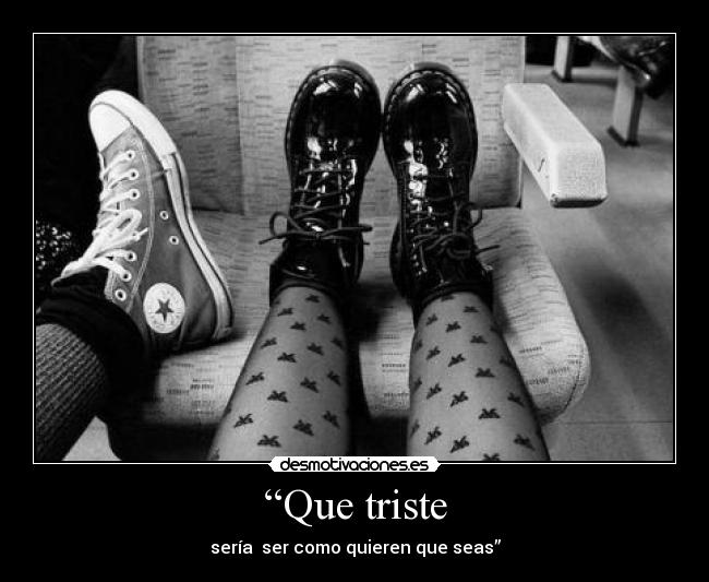 “Que triste -