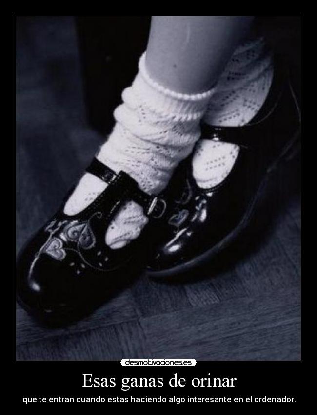 Esas ganas de orinar -