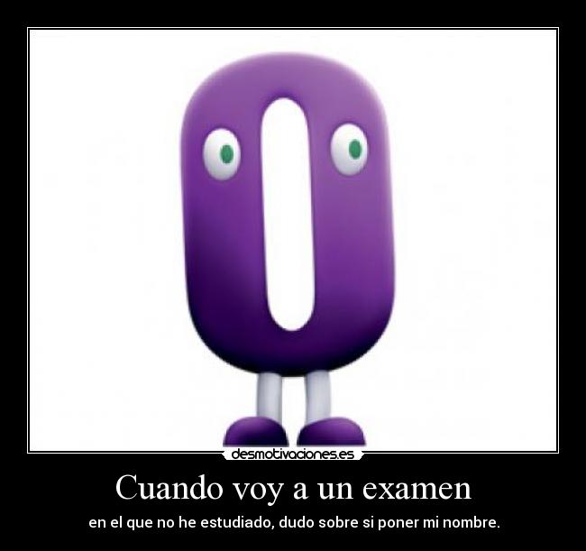 Cuando voy a un examen - 