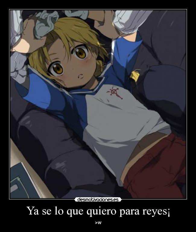 Ya se lo que quiero para reyes¡ - >w