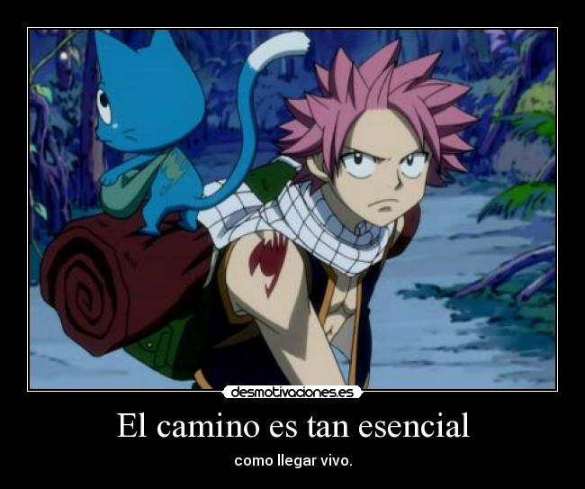 El camino es tan esencial - como llegar vivo.