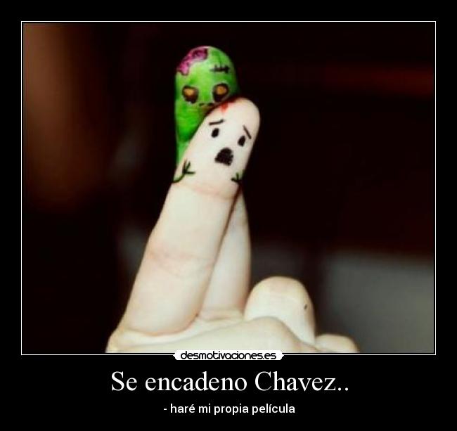 Se encadeno Chavez.. - 
