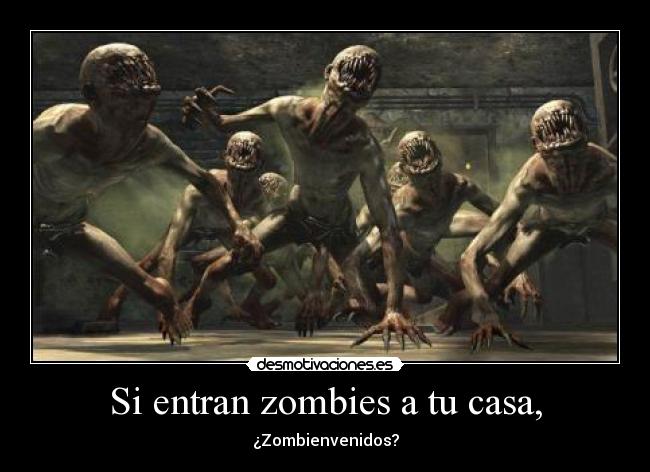 Si entran zombies a tu casa, -