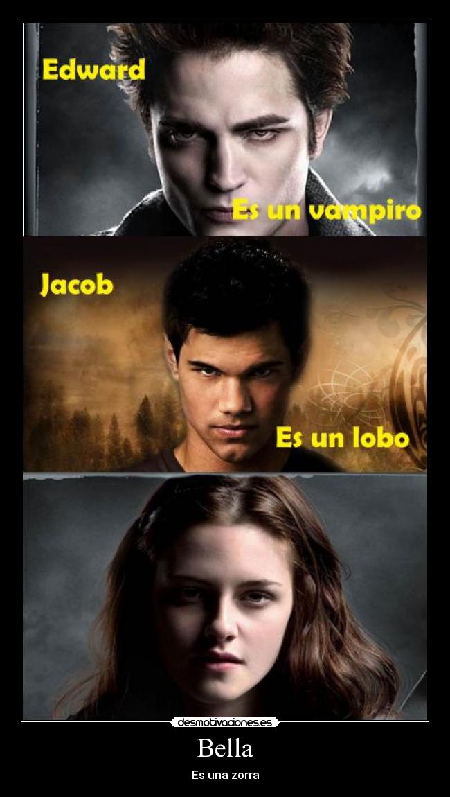 Bella - Es una zorra