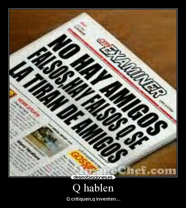 Q hablen - Q critiquen,q inventen....