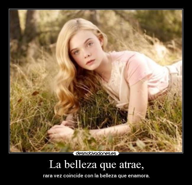 La belleza que atrae, -