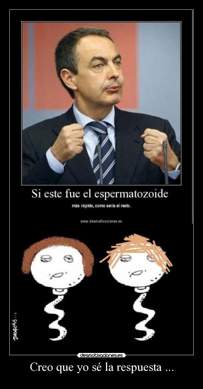 Creo que yo sé la respuesta ... - 