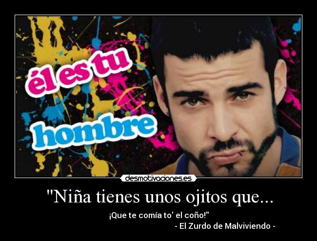 Niña tienes unos ojitos que... - 