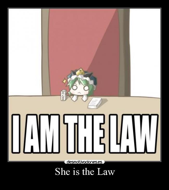 She is the Law -