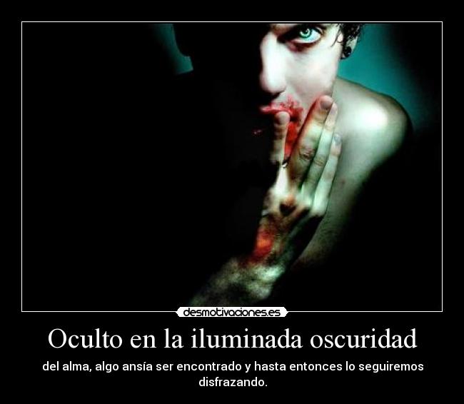 Oculto en la iluminada oscuridad - 