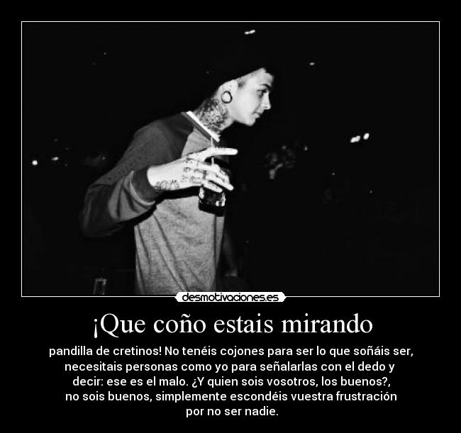 ¡Que coño estais mirando - 