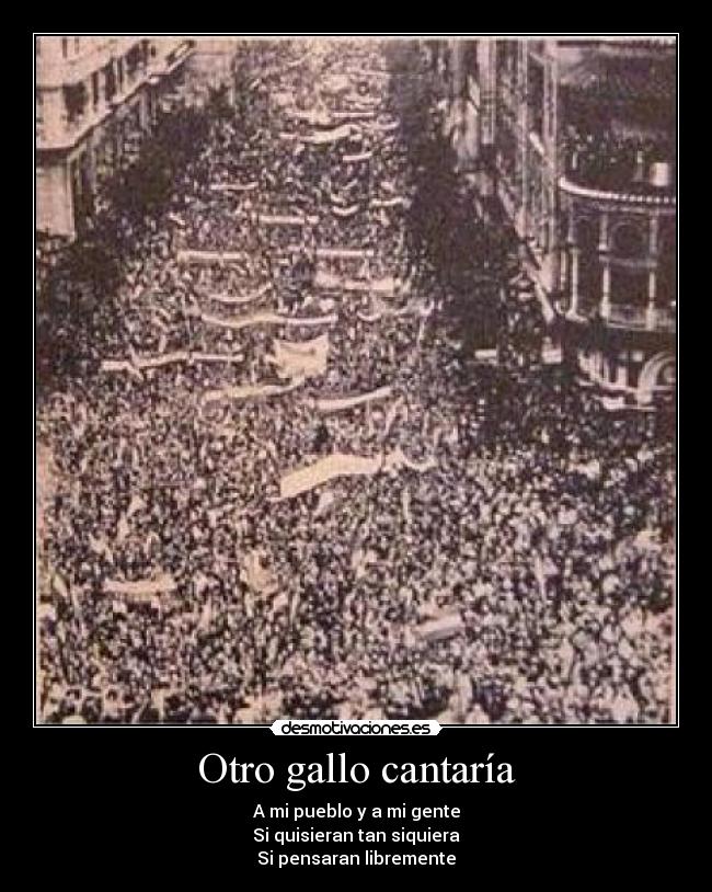 Otro gallo cantaría - 