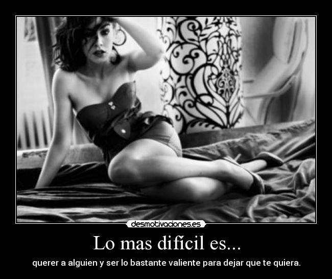 Lo mas difícil es... -