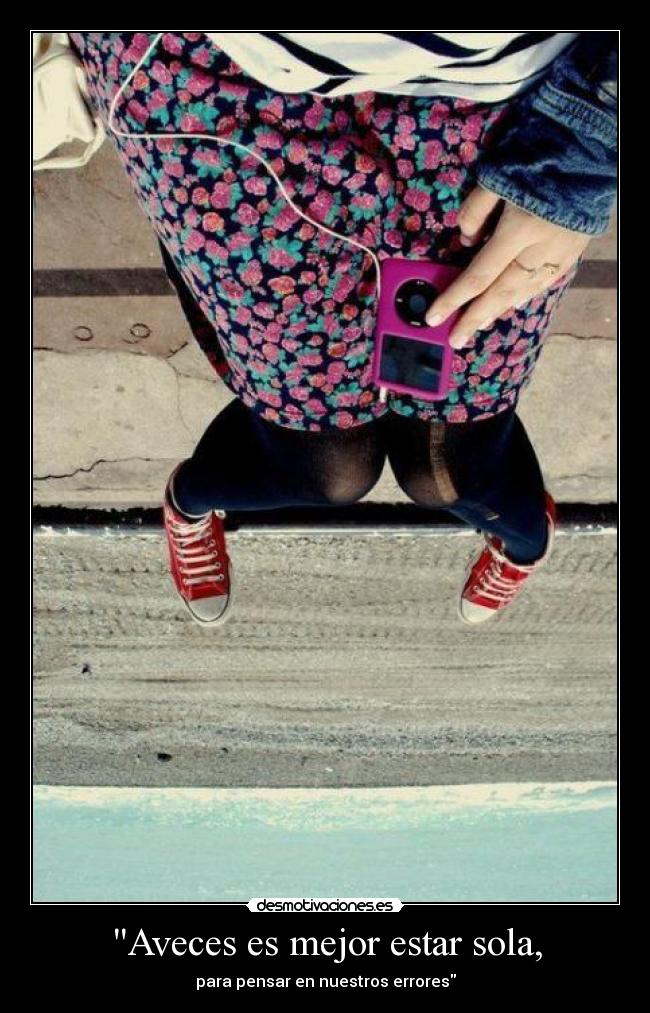 Aveces es mejor estar sola, - 
