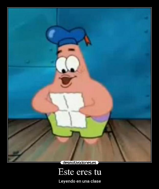 carteles patricio lenyendo desmotivaciones