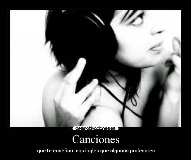 Canciones - que te enseñan más ingles que algunos profesores