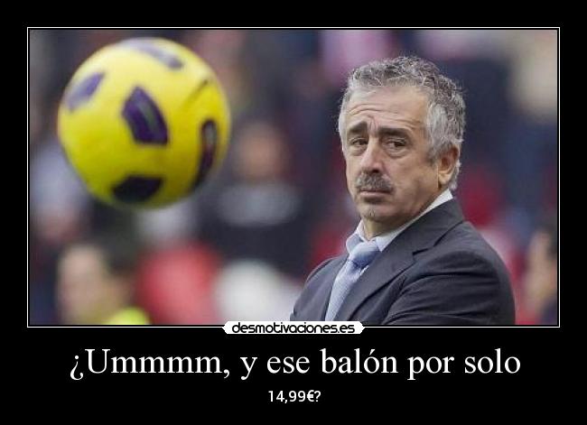 ¿Ummmm, y ese balón por solo - 