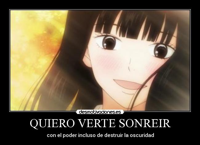 QUIERO VERTE SONREIR - con el poder incluso de destruir la oscuridad