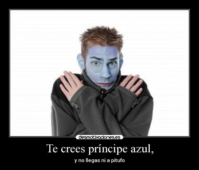 carteles crees principe azul llegas pitufo desmotivaciones