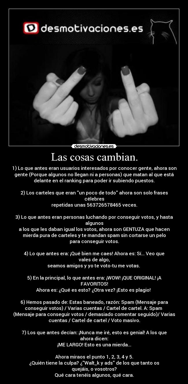 Las cosas cambian. -