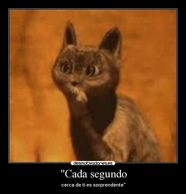 Cada segundo - cerca de ti es sorprendente
