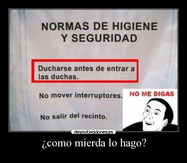 ¿como mierda lo hago? -