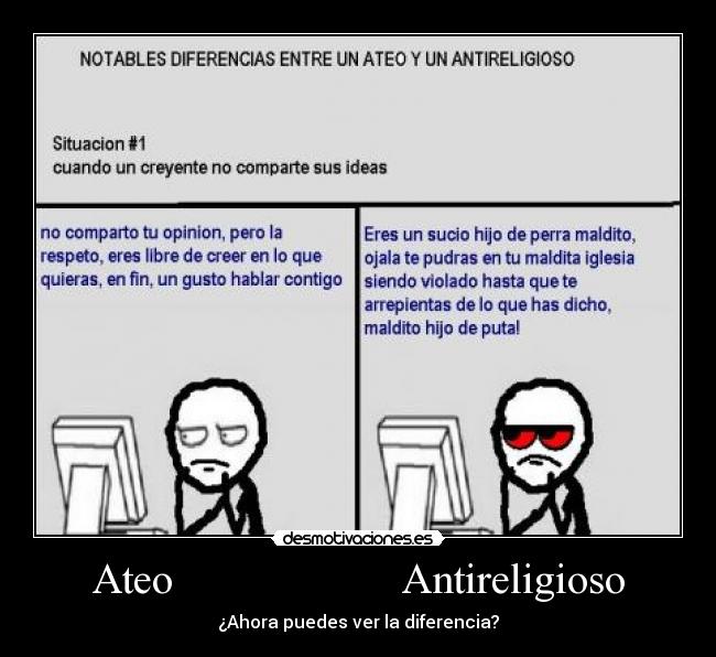 Ateo                     Antireligioso - ¿Ahora puedes ver la diferencia?