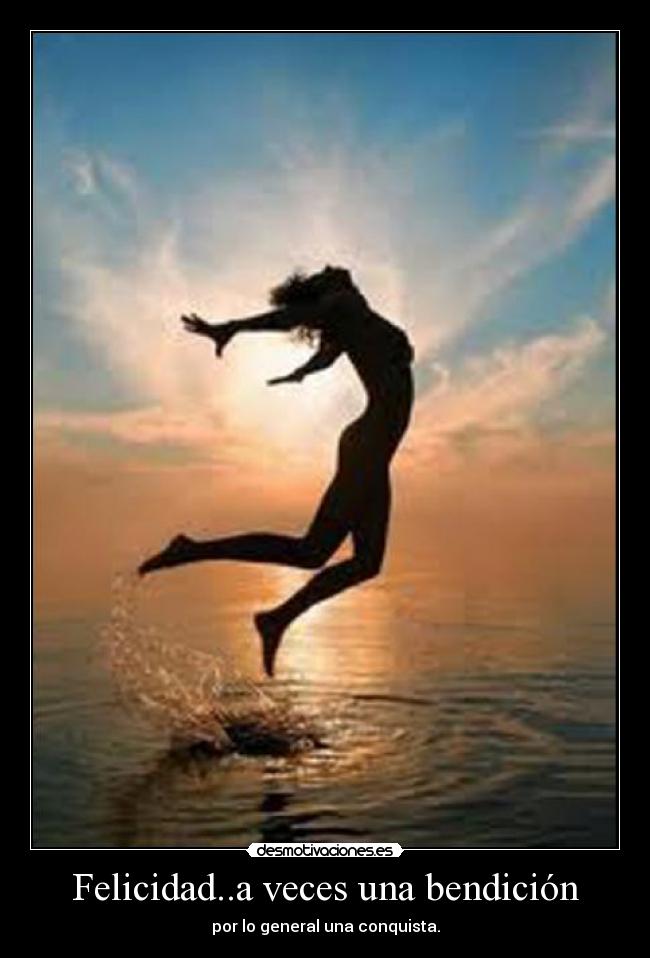 Felicidad..a veces una bendición - 