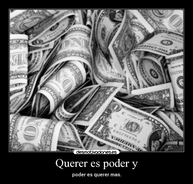 Querer es poder y -