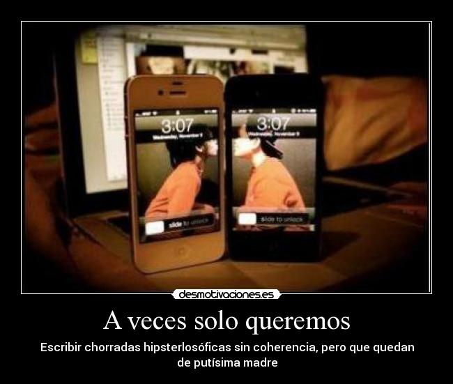 A veces solo queremos -