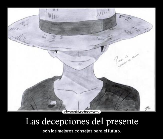 Las decepciones del presente - son los mejores consejos para el futuro.