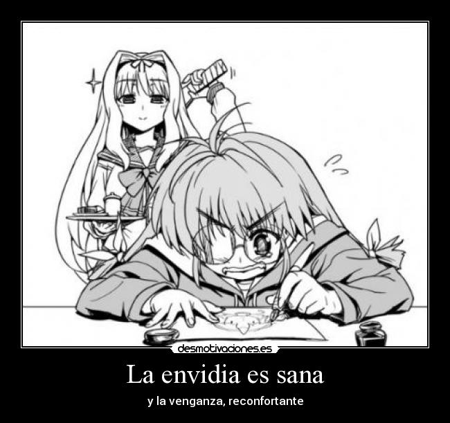 La envidia es sana - y la venganza, reconfortante