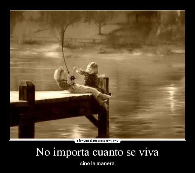 No importa cuanto se viva - 