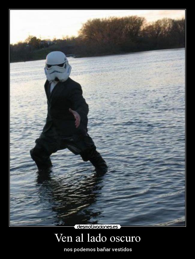 Ven al lado oscuro -