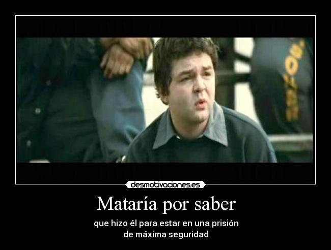 Mataría por saber - 