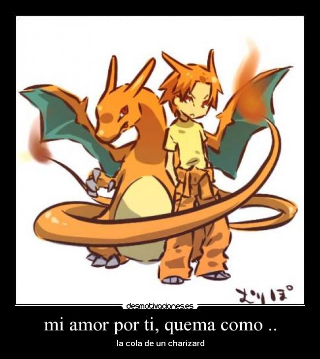 mi amor por ti, quema como .. -