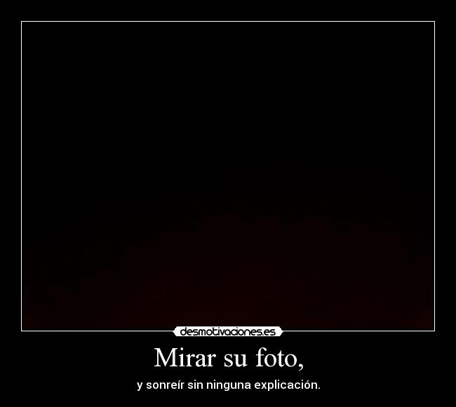 Mirar su foto, -