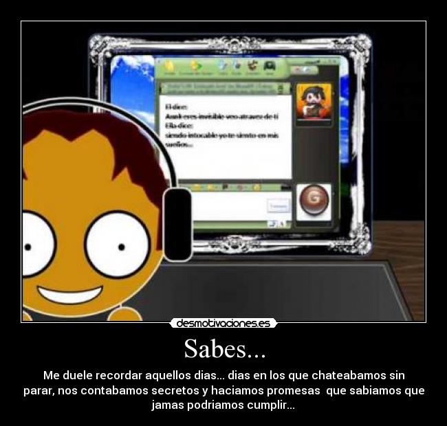 Sabes... -