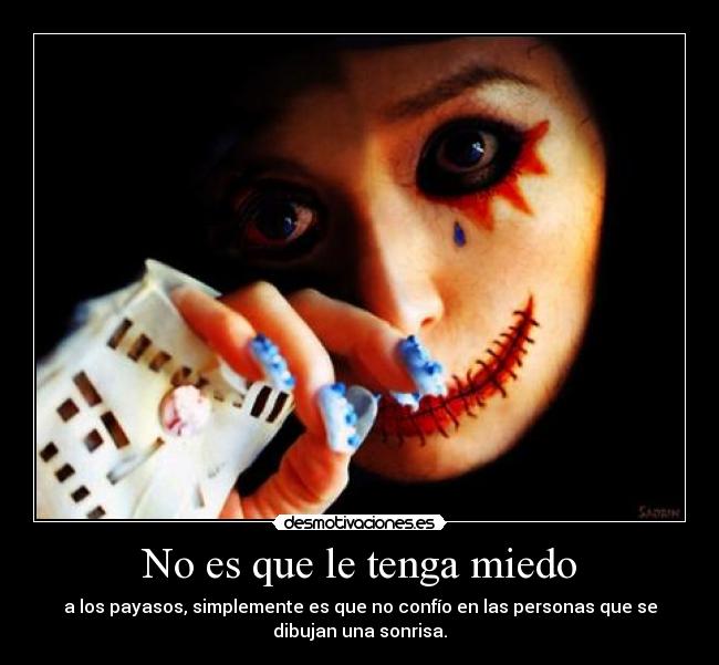 No es que le tenga miedo -
