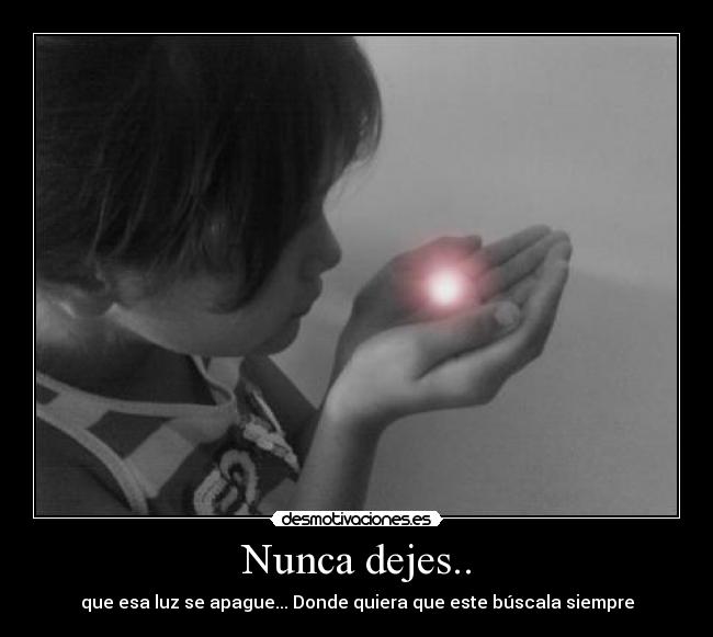 Nunca dejes.. -