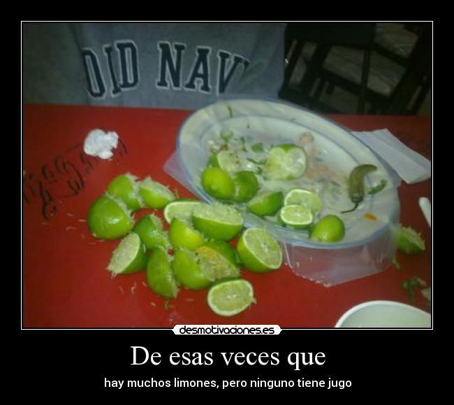 De esas veces que - hay muchos limones, pero ninguno tiene jugo